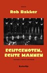 Echtgenoten, echte mannen - Rob Bakker - 9789491875830