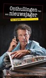 Onthullingen van een nieuwsjager - Theo Jongedijk - 9789491879012