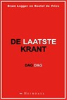 De laatste krant - Bram Logger ; Roelof de Vries - 9789491883040