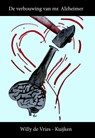De verbouwing van mr. Alzheimer - Willy de Vries-Kuijken - 9789491886911