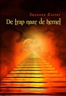 De trap naar de hemel - Susanne Koster - 9789491897139