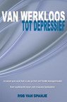 Van werkloos tot depressief - Rob van Spanje - 9789491897931