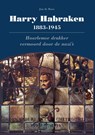 Harry Habraken 1883-1945 - Jan de Roos - 9789491936470