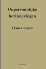 Onpersoonlijke herinneringen - Frans Coenen - 9789491982149