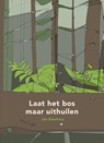 Laat het bos maar uithuilen - Jan Kleefstra - 9789492052780