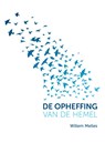 De opheffing van de hemel - Willem Melles - 9789492066206