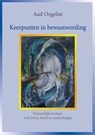 Keerpunten in bewustwording - Aad Orgelist - 9789492079251