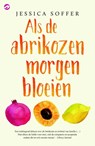 Als de abrikozen morgen bloeien - Jessica Soffer - 9789492086181