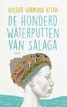 De honderd waterputten van Salaga - Ayesha Harruna Attah - 9789492086853