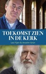 Toekomst zien in de Kerk - Anselm Grün ; Leo Fijen - 9789492093707