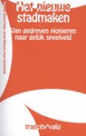 Het nieuwe stadmaken - Simon Franke ; Jeroen Niemans ; Frans Soeterbroek ; Arnold Reijndorp - 9789492095053