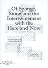 Of sponge, stone and the intertwinement with the here and now - Janneke Wesseling - 9789492095213