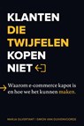 Klanten die twijfelen kopen niet - Marja Silvertant ; Simon van Duivenvoorde - 9789492107275
