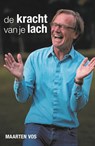 De kracht van je lach - Maarten Vos - 9789492107367