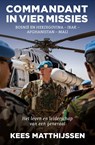 Commandant in vier missies - Kees Matthijssen - 9789492107503