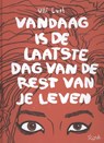 Vandaag is de laatste dag van je leven - Ulli Lust - 9789492117007