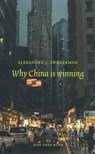 Why China is winning - Alexander Zwagerman - 9789492161949