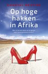 Op hoge hakken in Afrika - Chantal Heutink - 9789492179616