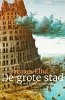 De grote stad - Jacques Ellul - 9789492183903