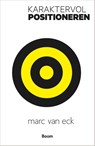 Karaktervol positioneren - Marc van Eck - 9789492196088
