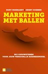 Marketing met ballen - Rudy Moenaert ; Henry Robben - 9789492196149