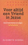 Voor altijd een Vriend in Jezus – tienermeisje - Elizabeth George - 9789492234889