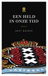 Een held in onze tijd - Bert Bakker - 9789492241146