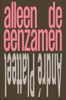 Alleen de eenzamen - André Platteel - 9789492241337