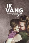 Ik vang je - Judith Boekel - 9789492247049
