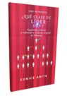 ¿Qué clase de líder soy? - Eunice Anita - 9789492266323