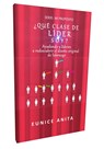 ¿Qué clase de líder soy? - Eunice Anita ; Mercedes J. Martínez Martínez - 9789492266330
