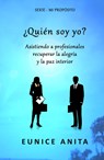 ¿Quién soy yo? - Eunice Anita - 9789492266347