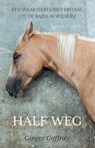 Half Weg - Ginger Gaffney - 9789492284136