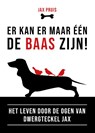 Er kan er maar één de baas zijn - Carolina Pruis ; Teckel Jax - 9789492284334