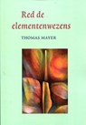 Red de elementenwezens - Thomas Mayer - 9789492326089