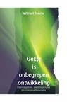 Gekte is onbegrepen ontwikkeling - Wilfried Nauta - 9789492326737