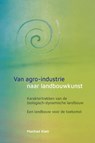 Van agro-industrie naar landbouwkunst - Manfred Klett - 9789492326935