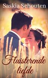 Fluisterende liefde - Saskia Schouten - 9789492343406