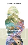 Domme pech is puur geluk - Leonie Warris - 9789492408754