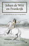 Johan de Witt en Frankrijk - Ineke Huysman ; Roosje Peeters - 9789492409539