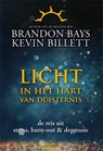 Licht in het hart van duisternis - Brandon Bays ; Kevin Billett - 9789492412317