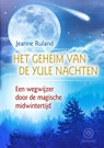 Het geheim van de Yule nachten - Jeanne Ruland - 9789492412348