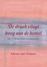De draak vliegt hoog aan de hemel - Advait van Hulzen - 9789492421883