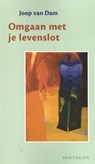Omgaan met je levenslot - Joop van Dam - 9789492462237