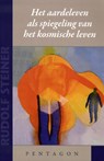 Het aardeleven als spiegeling van het kosmische leven - Rudolf Steiner - 9789492462596