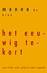 Het eeuwig tekort - Menno de Bree - 9789492495594