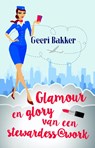 Glamour en glory van een stewardess@work - Geeri Bakker - 9789492504005