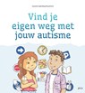 Vind je eigen weg met jouw autisme - Suzanne Agterberg-Rouwhorst - 9789492525802