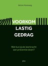 Voorkom lastig gedrag - Anton Horeweg - 9789492525949