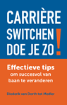Carrièreswitchen doe je zo! - Diederik van Dorth tot Medler - 9789492528216